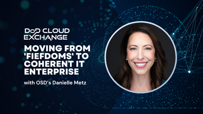 DoD Cloud Exchange 2024: OSD’s Danielle Metz on moving from ‘fiefdoms’ to coherent IT enterprise